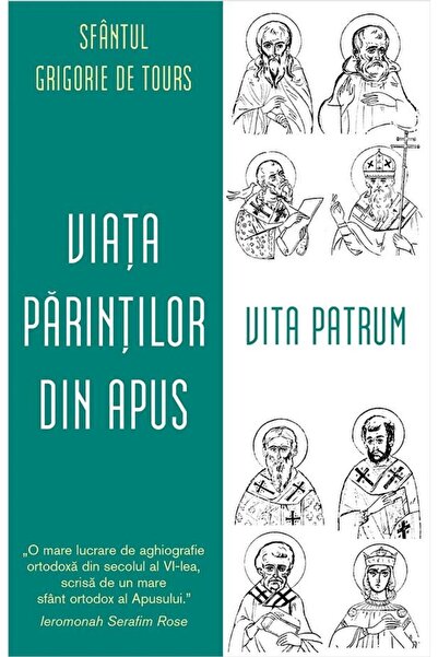 Editura Sophia Viata Parintilor din Apus. Vita Patrum, Sfantul Gr