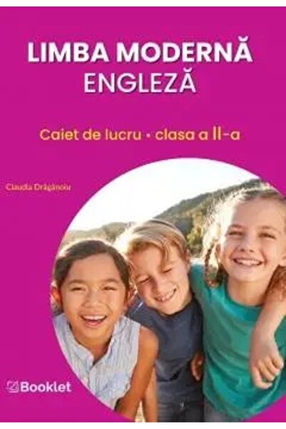 Booklet Engleză modernă - Clasa a II-a - Caiet de lucru - Claudia Dragănoiu