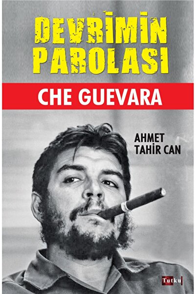 Tutku Yayınevi Devrimin Parolası Che Guevara Ahmet Tahir Can