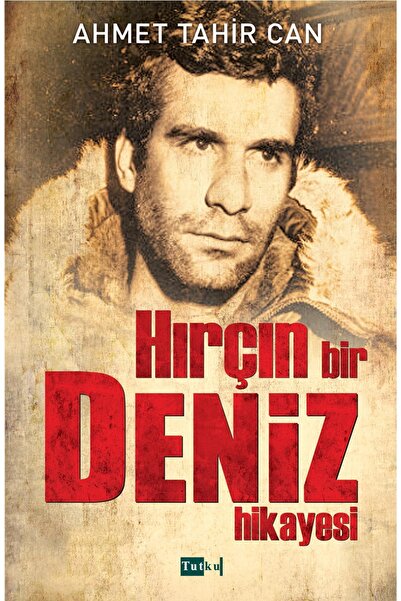 Tutku Yayınevi Hırçın Bir Deniz Hikayesi - Ahmet Tahir Can, Inceleme, Araştır...