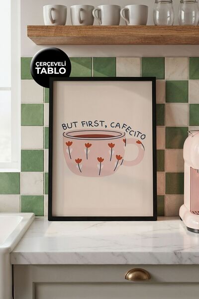 House Gorgeous Dar mai întâi, poster din colecția Cafecito Designed Frame Kit...