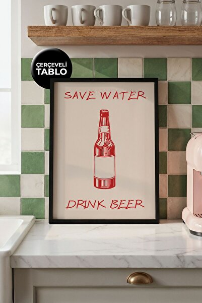 House Gorgeous Save Water Drink Beer Poster de colecție pentru bucătărie, cu ...