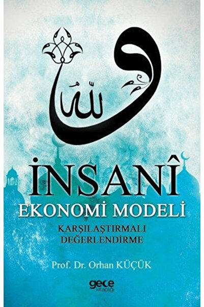 Gece Kitaplığı Insani Ekonomi Modeli Orhan Küçük
