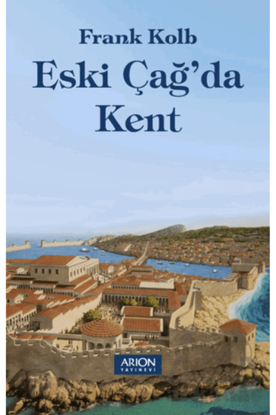 Arion Yayınevi Eski Çağ'da Kent