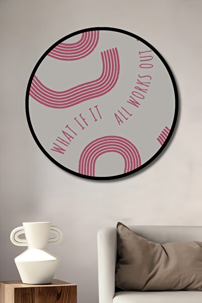 Teona Ahşap If Everything Goes Well, What Happens? Decorative Wooden Round Frame Looking Painting.