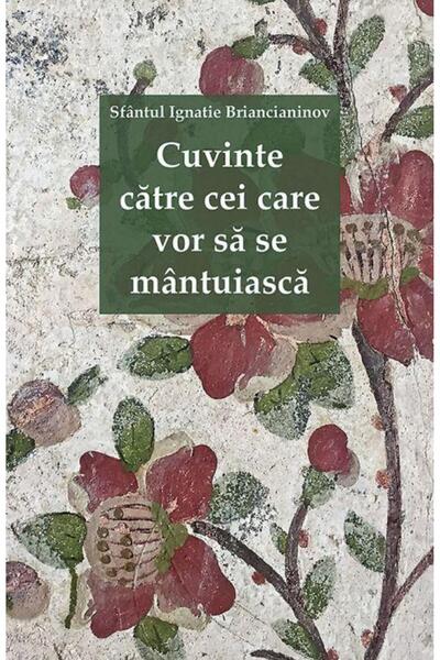 Editura Sophia Cuvinte catre cei care vor sa se mantuiasca, Sfant