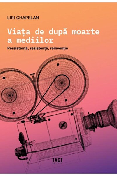 Editura Tact Viata dupa moarte a mediilor. Persistenta, reziste