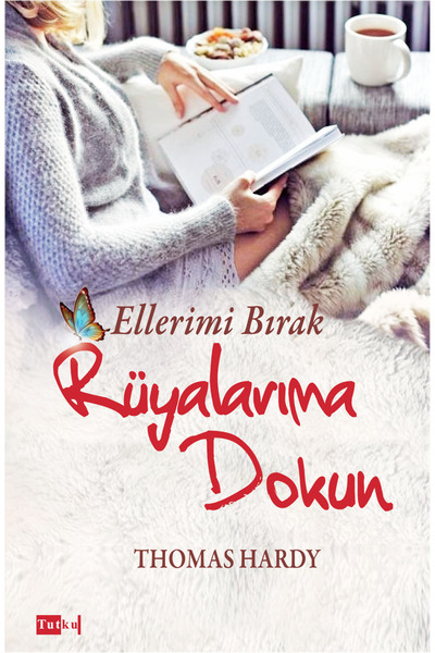Genel Markalar Ellerimi Bırak Rüyalarıma Dokun - Thomas Hardy, Roman, Romanti...