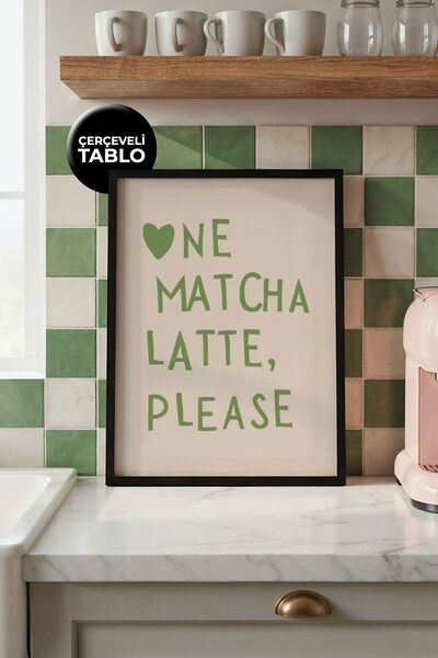 House Gorgeous Poster One Maca Latte Please cu cadru proiectat, colecția Kitc...