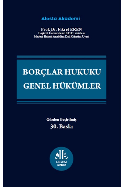 Legem Yayıncılık Borçlar Hukuku Genel Hükümler 30.Baskı / Fikret EREN