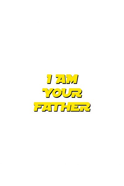 Ay Cabron I AM YOUR FATHER