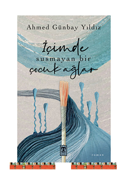 Timaş Yayınları İçimde Susmayan Bir Çocuk Ağlar- Ahmed Günbay Yıldız