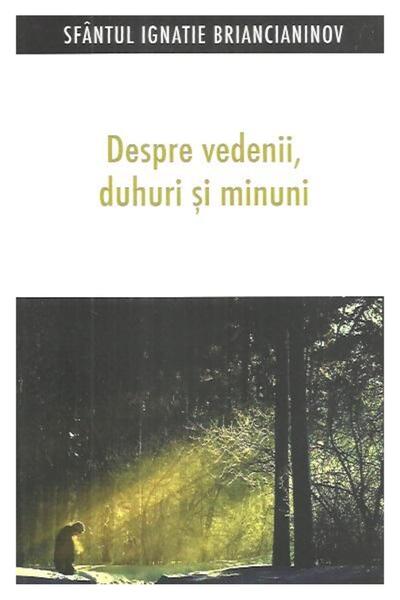Editura Sophia Despre vedenii, duhuri si minuni, Sfantul Ignatie
