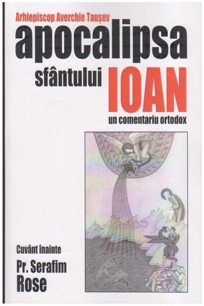 Editura Sophia Apocalipsa Sfantului Ioan - un comentariu ortodox,