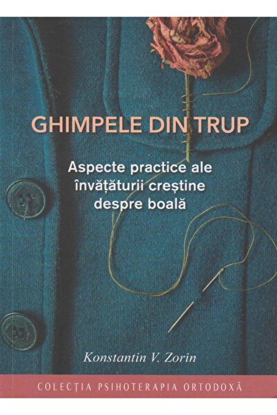 Editura Sophia Ghimpele din trup. Aspecte practice ale invataturi