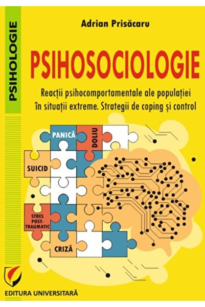 Editura Universitara Psihosociologie. Reactii psihocomportamentale ale