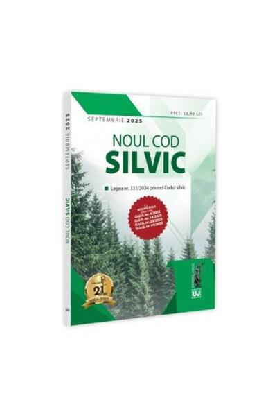 Editura Universul Juridic The New Forestry Code. September 2025. Printed edition