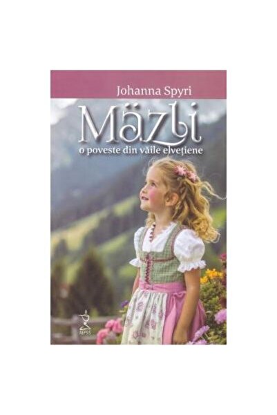 Editura Nepsis Mazli. O poveste din vaile elvetiene, Johanna Spyr