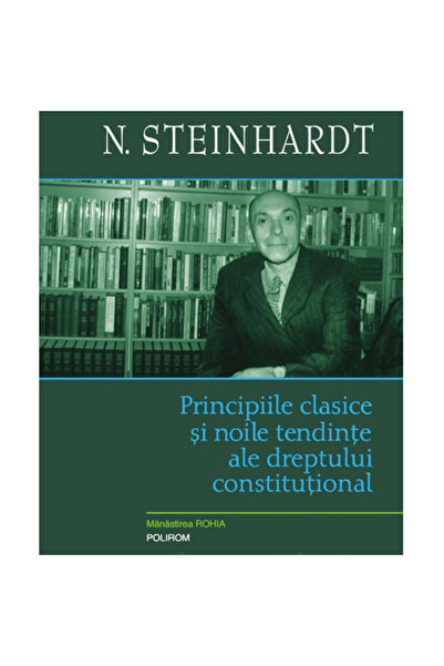 Polirom Classical principles and new trends in constitutional law