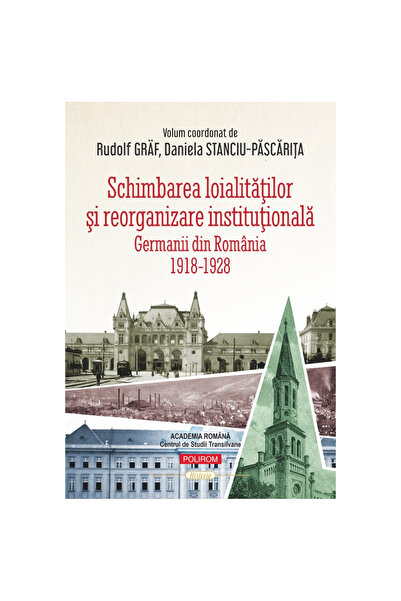 Polirom Schimbarea loialităților și reorganizarea instituțională. Germanii di...