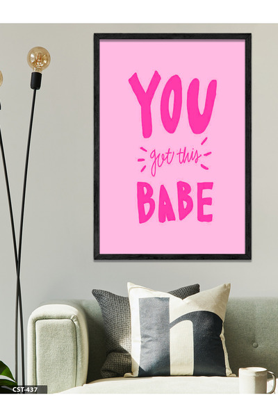 CeSht Slikarstvo "You Got This Babe" u jednom komadu sa crnim drvenim okvirom