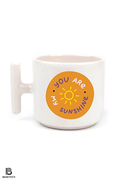 FenerciHediyelik كوب بمقبض على شكل حرف T مطبوع عليه عبارة "You Are My Sunshine