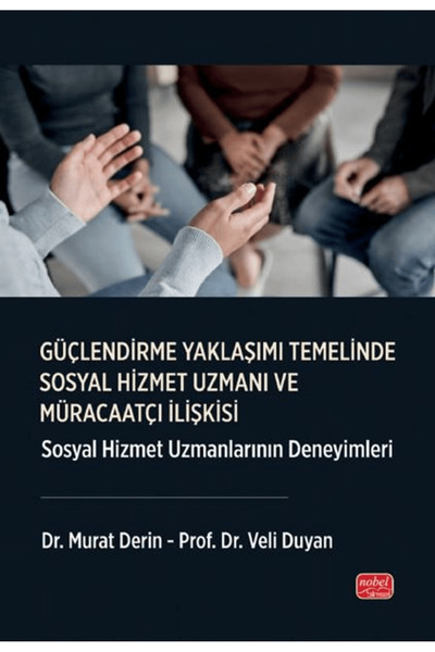 Nobel Bilimsel Eserler Güçlendirme Yaklaşımı Temelinde Sosyal Hizmet Uzmanı v...