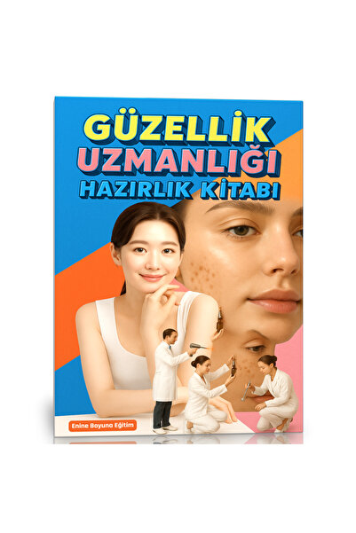 Enine Boyuna Eğitim Güzellik Uzmanlığı Hazırlık Kitabı– Tüm Sınavlar İçin Kap...