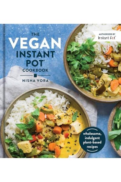 Penguin Random House The Vegan Instant Pot Cookbook Wholesome Indulgent Plant...