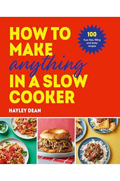 Ebury Press How To Make Anything In A Slow Cooker 100 Fussfree Filling And Ta...