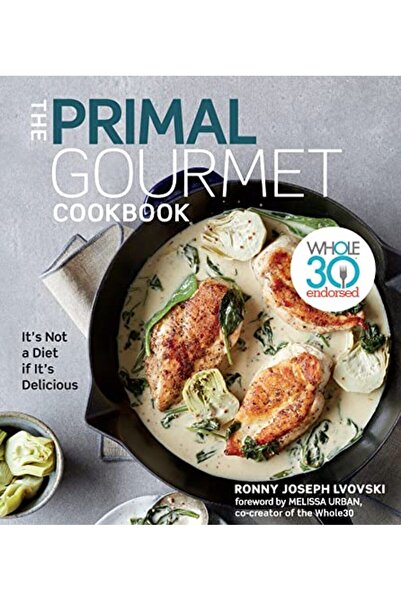 Harper Collins كتاب طبخ Primal Gourmet معتمد من Whole30، إنه ليس نظامًا غذائي...