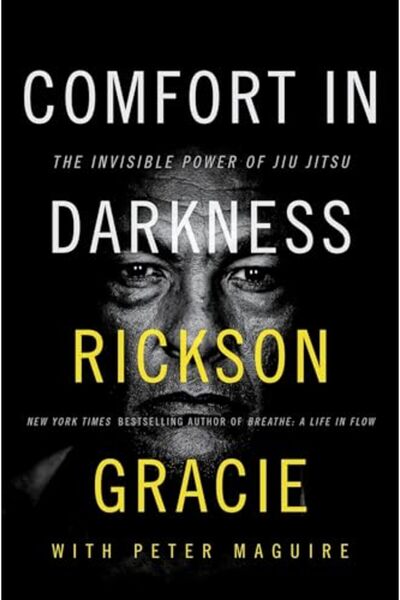 Harper Collins USA Comfort In Darkness The Invisible Power Of Jiu Jitsu