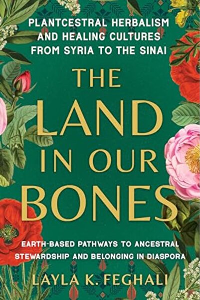 Penguin Random House The Land In Our Bones Plantcestral Herbalism And Healing...