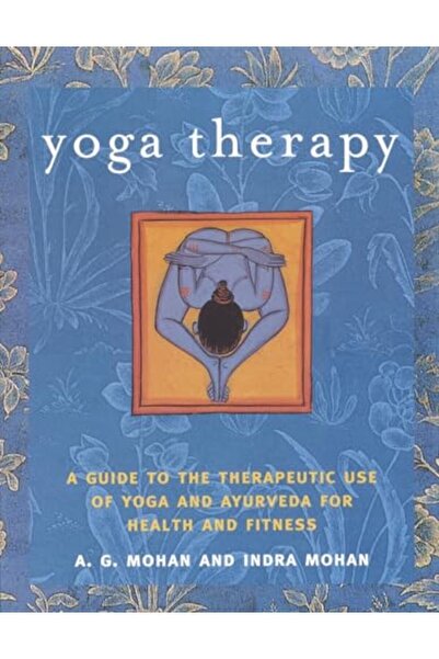 Penguin Random House Yoga Therapy A Guide To The Therapeutic Use Of Yoga And ...