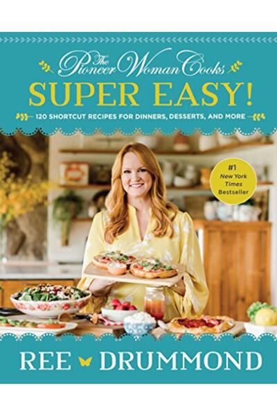 Harper Collins The Pioneer Woman Cookssuper Easy 120 Shortcut Recipes For Din...