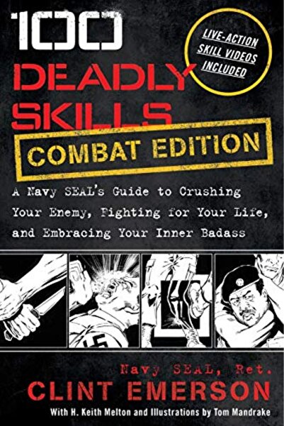 Ingram 100 Deadly Skills A Navy Seals Guide To Crushing Your Enemy Fighting F...