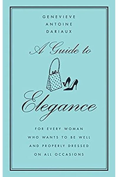 Harper Collins A Guide To Elegance For Every Woman Who Wants To Be Well And P...