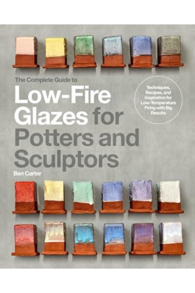 QUARRY BOOKS The Complete Guide To Lowfire Glazes For Potters And Sculptors T...