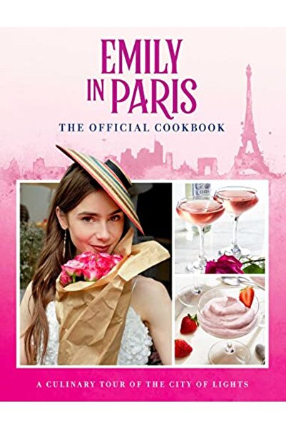 Simon Schuster Emily In Paris The Official Cookbook