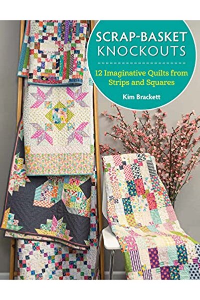 Central Books Scrapbasket Knockouts 12 Imaginative Quilts From Strips And Squ...