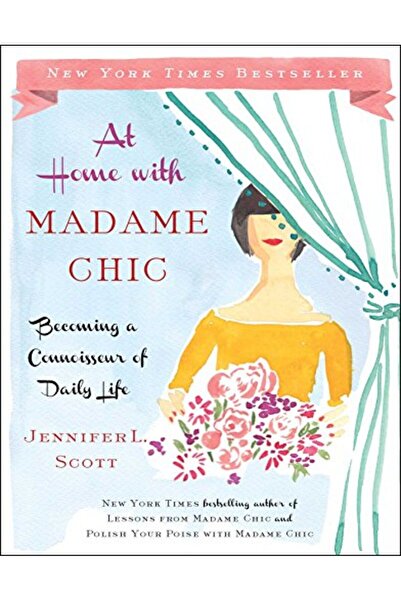 Simon Schuster At Home With Madame Chic Becoming A Connoisseur Of Daily Life