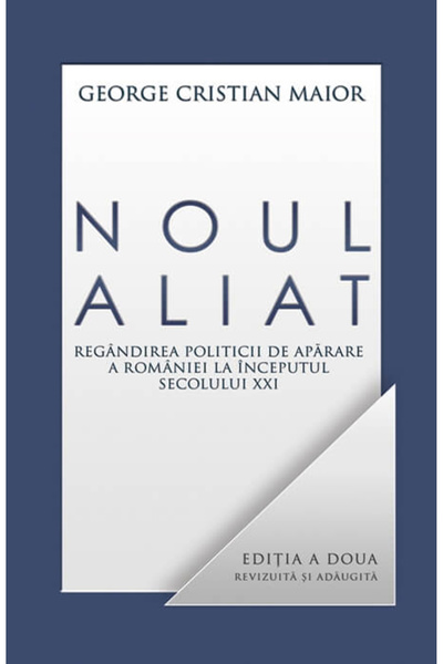 Rao Noul aliat. Regandirea politicii de aparare a Romaniei in secolul XXI*
