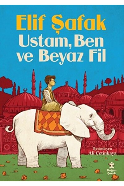 Doğan Kitap Ustam Ben ve Beyaz Fil Elif Şafak