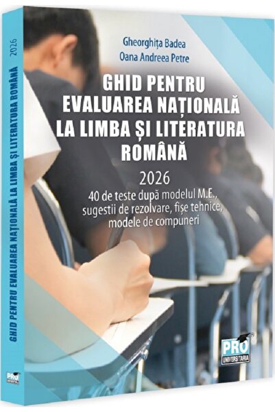 Pro Universitaria Ghid pentru Evaluarea Națională la Limba și Literatura Româ...