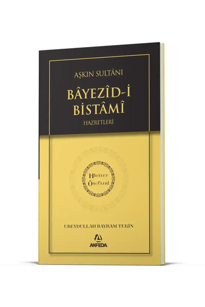 Ahıska Yayınevi Aşkın Sultanı Beyazıdi Bistami Hz. - Hidayet Öncüleri 4