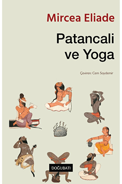 Doğu Batı Yayınları Patancali ve Yoga / Mircea Eliade / / 9786256194366