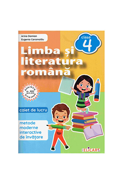ELICART Caiet de lucru pentru limba și literatura română pentru clasa a IV-a, metode moderne de învățare interactivă