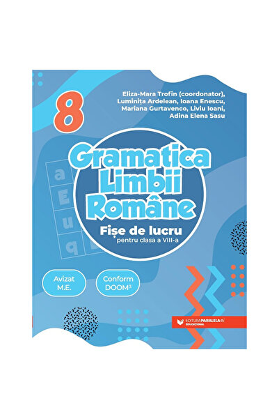 Paralela 45 Gramatica limbii române. Fișe de lucru pentru clasa a VIII-a - Tr...