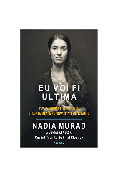 Polirom I Will Be Last. The Story of My Captivity and My Fight Against the Islamic State