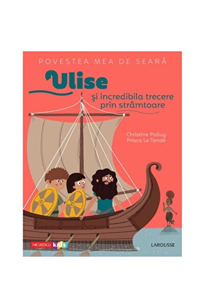 Niculescu Povestea mea de seară: Ulise și incredibila traversare a strâmtorii, Christine Palluy